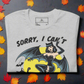 Sorry, I Can't | Airlume Cotton T-Shirt Women's T-Shirt Syntax & Alchemy Athletic Heather XS 